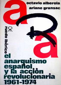 El anarquismo español y la acción revolucionaria (1961-1974)