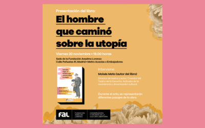 20 noviembre: presentación del libro ‘El hombre que caminó sobre la utopía’