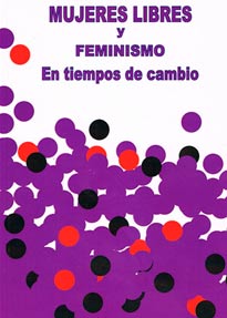 Mujeres Libres y feminismo en tiempos de cambio