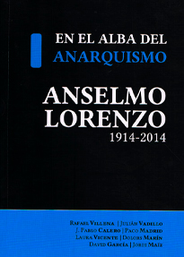En el alba del anarquismo, Anselmo Lorenzo (1841-1914)