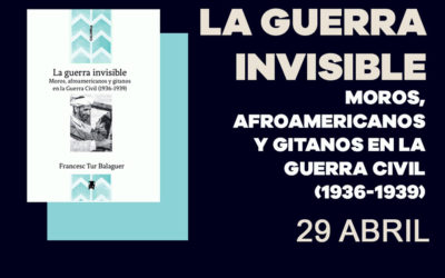 Jueves 29 abril: Presentación del libro ‘La Guerra Invisible. Moros, afroamericanos y gitanos en la Guerra Civil (1936-1939)’