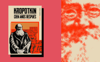 Novedad editorial: Ya disponible ‘Kropotkin. Cien años después’