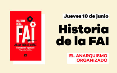 Jueves 10 de junio: Presentación del libro ‘Historia de la FAI’, con Julián Vadillo