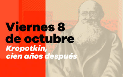 Viernes 8 de octubre: presentación del libro ‘Kropotkin, cien años después’