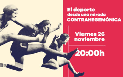 Viernes 26 de noviembre, mesa redonda: El deporte desde una mirada contrahegemónica