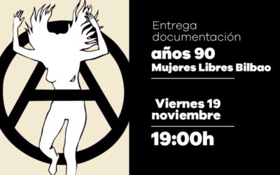 Viernes 19 de noviembre: Acto de entrega de documentación de los años 90 de Mujeres Libres de Bilbao