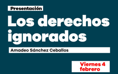 Viernes 4 de febrero: Presentación del libro ‘Los derechos ignorados’