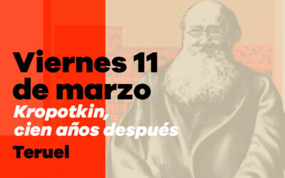 Viernes 11 de marzo: presentación en Teruel del libro ‘Kropotkin 100 años después’