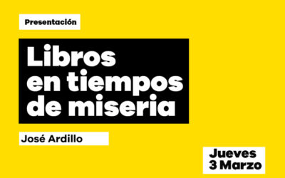 Jueves 3 de marzo: Presentación de ‘Libros en tiempos de miseria’