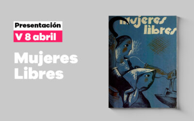 Viernes 8 de abril: Presentación en Madrid de la reedición de la revista Mujeres Libres, número 11