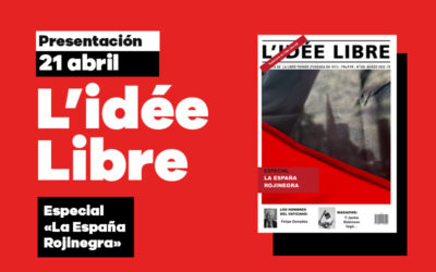 Jueves 21 de abril: Presentación de la revista francesa ‘L’idée Libre 336’. Especial «La España Rojinegra»