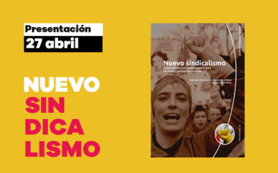 Miércoles 27 de abril: Presentación en Madrid de nuestra novedad editorial, ‘Nuevo sindicalismo’