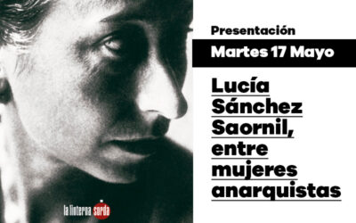 Martes 17 de mayo, presentación del libro ‘Lucía Sánchez Saornil, entre mujeres anarquistas’