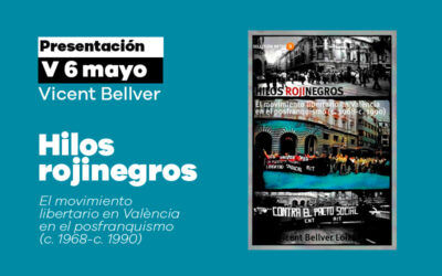 Viernes 6 de mayo: Presentación del libro ‘Hilos rojinegros. El movimiento libertario en València en el posfranquismo (c. 1968-c. 1990)’