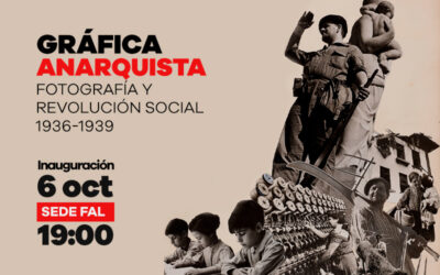 Inauguración en la FAL de la exposición ‘Gráfica anarquista: Fotografía y Revolución Social. 1936-1939’