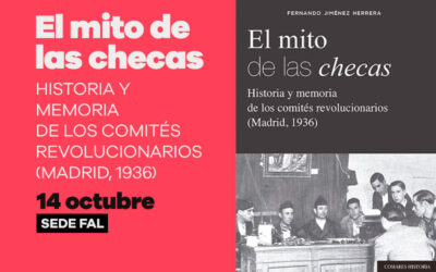 Viernes 14 de octubre: presentación del libro ‘El mito de las checas. Historia y memoria de los comités revolucionarios (Madrid, 1936)