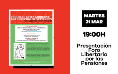 Martes 21 de marzo: Presentación en la FAL del Foro libertario por las pensiones