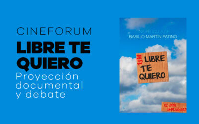 Jueves 18 de mayo: Proyección del documental ‘Libre te quiero’