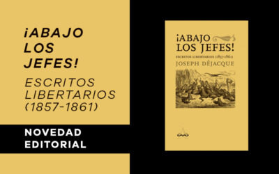 Novedad editorial: ¡Abajo los jefes! Escritos libertarios (1857-1861)