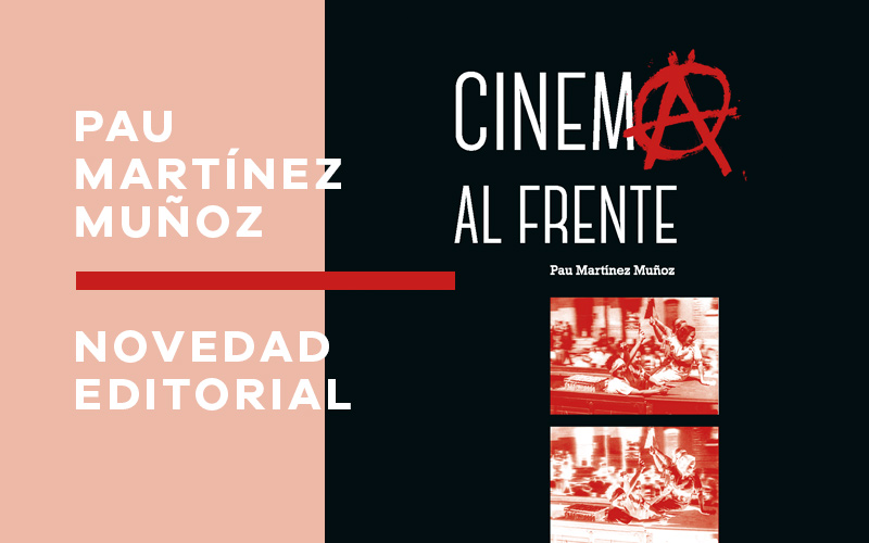 ¡Novedad editorial! ‘Cinema al frente’, de Pau Martínez Muñoz