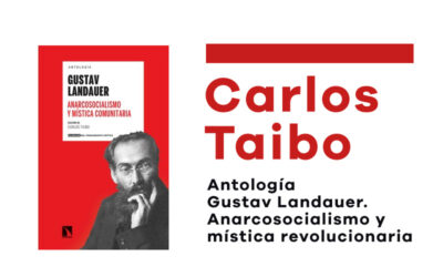 Viernes 17 de noviembre: Carlos Taibo presenta su nuevo libro ‘Antología Gustav Landauer. Anarcosocialismo y mística comunitaria’