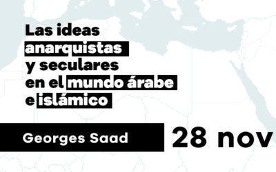 Martes 28 de noviembre: Las ideas anarquistas y seculares en el mundo árabe e islámico