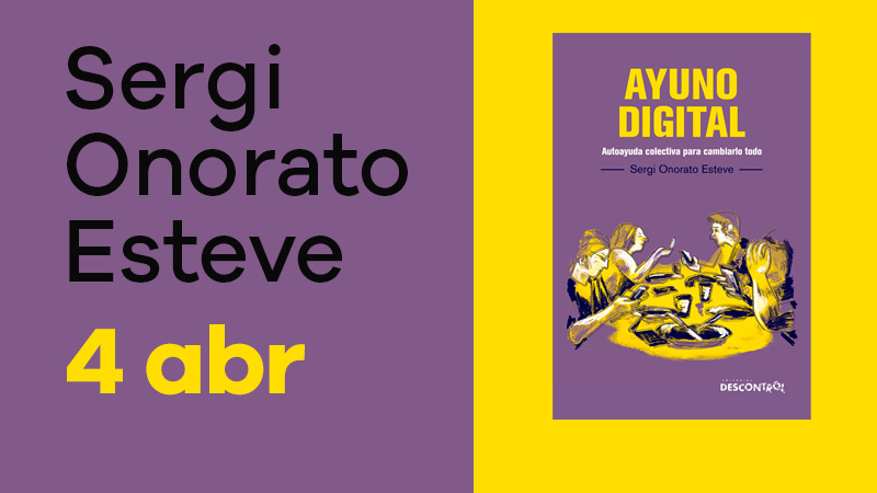 Jueves 4 de abril: Sergi Onorato Esteve charlará en la FAL sobre su nuevo libro: ‘Ayuno Digital’