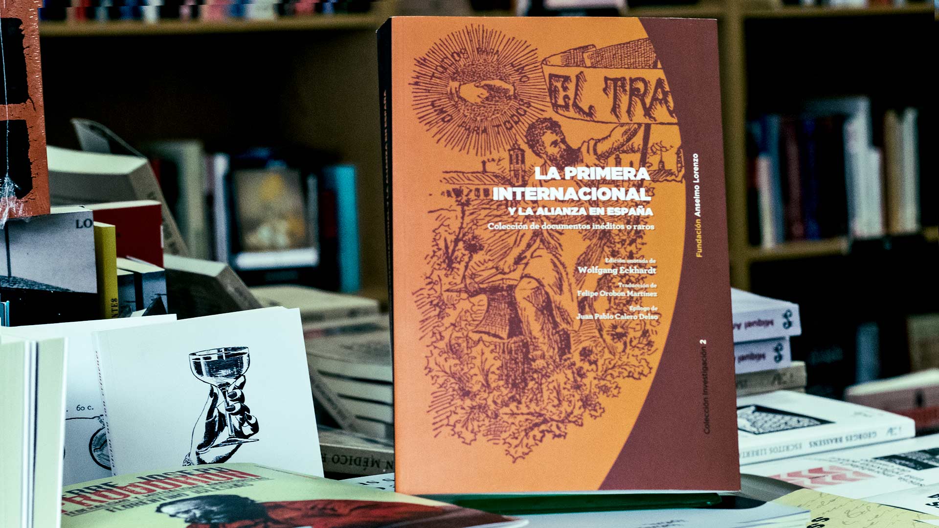 La Primera Internacional y la Alianza en España. Colección de documentos inéditos o raros