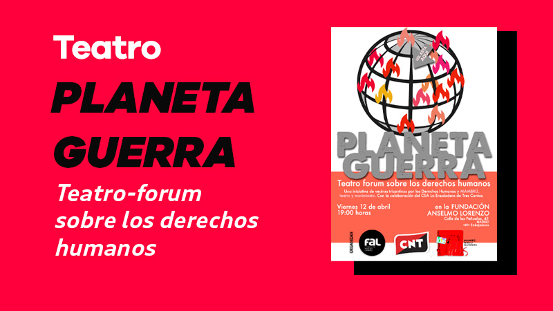 Viernes 12 de abril: ‘Planeta Guerra’. Teatro-forum sobre los derechos humanos