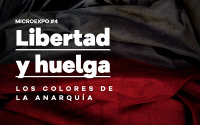 Jueves 20 de junio: Micro-exposición #4. ‘Libertad y huelga. Los colores de la anarquía’