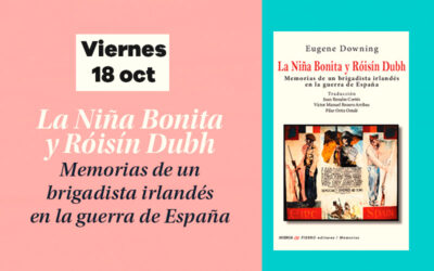 Viernes 18 de octubre: Presentación del libro ‘La Niña Bonita y Róisín Dubh. Memorias de un brigadista irlandés en la guerra de España’