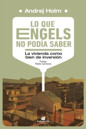 Lo que Engels no podía saber. La vivienda como bien de inversión