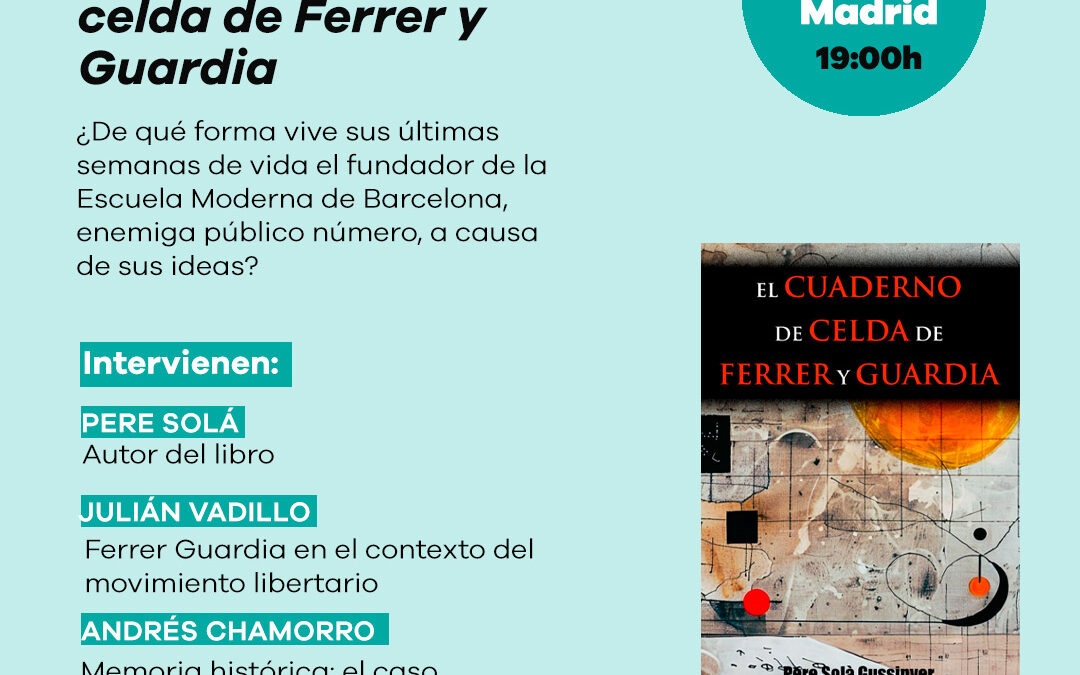 Presentación del libro ‘El cuaderno de celda de Ferrer y Guardia’, con Pere Solá, Andrés Chamorro y Julián Vadillo