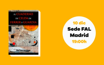 10 diciembre: Presentación del libro ‘El cuaderno de celda de Ferrer y Guardia’, con Pere Solá, Andrés Chamorro y Julián Vadillo