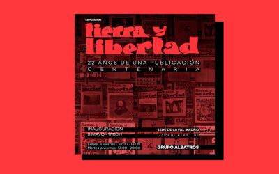 Jueves 8 de mayo: Exposición ‘Tierra y Libertad. 22 años de una publicación centenaria’