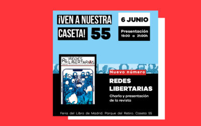6 junio: Presentación de la revista ‘Redes Libertarias’ en la caseta 55 de la Feria del Libro de Madrid