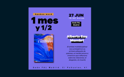 27 de junio: ‘Spoken word’ con Alberto Eau Mambri, presentando ‘1 mes y 1/2’