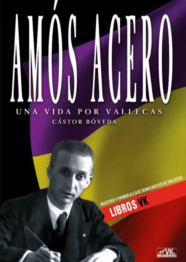 Amós Acero. Una vida por Vallecas