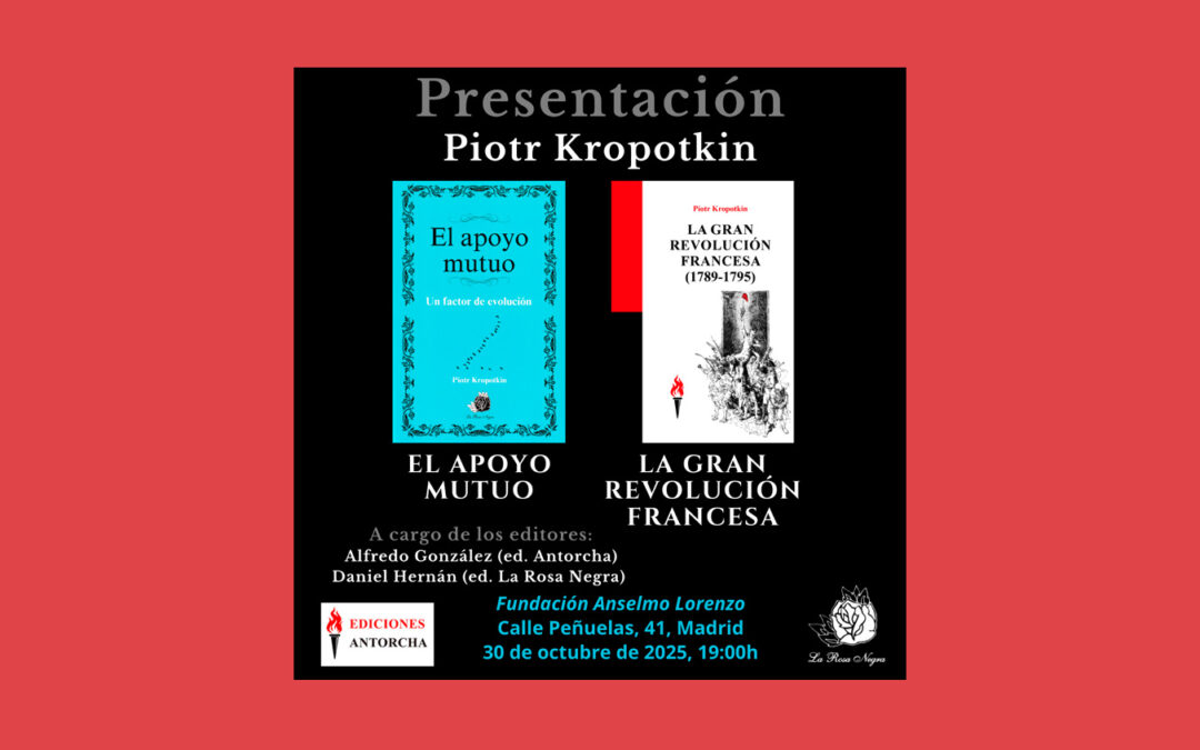 Jueves 30 de octubre: Presentación de los clásicos ‘El apoyo Mutuo’ y ‘La gran Revolución Francesa (1789-1795)’, de Piotr Kropotkin