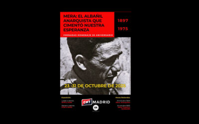 Jornadas de CNT Madrid en la FAL: Mera, el albañil anarquista que cimentó nuestra esperanza