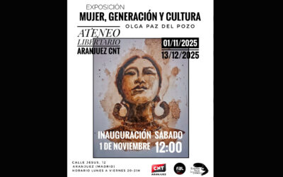 Sábado 1 de noviembre: Exposición en el Ateneo Libertario de CNT Aranjuez: ‘Mujer, generación y cultura’