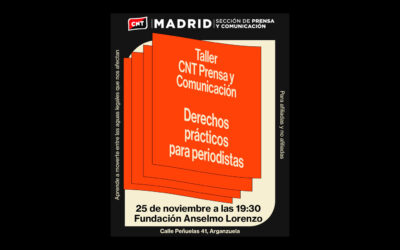 25 de noviembre: ‘Derechos prácticos para periodistas’. Taller de la sección de Prensa y Comunicación de CNT Madrid
