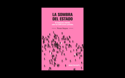 Sábado, 20 de diciembre: presentación del libro ‘La sombra del Estado. Un testimonio colectivo sobre las infiltraciones policiales’