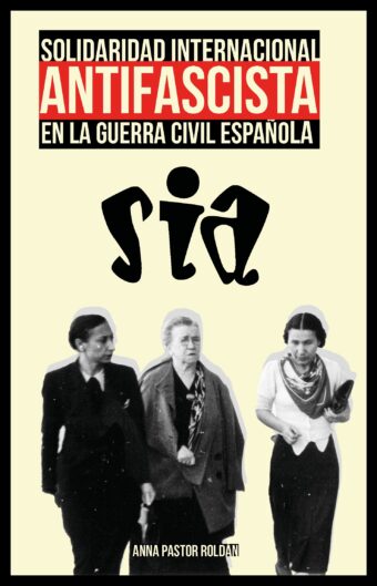 Portada del libro Solidaridad Internacional Antifascista (SIA) en la Guerra Civil Española, de Anna Roldán