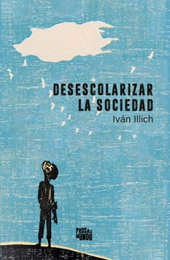 Desescolarizar la sociedad