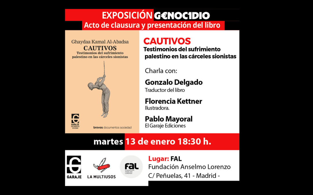13 enero: Acto de clausura de la exposición ‘Genocidio’ y presentación del libro ‘Cautivos. Testimonio del sufrimiento palestino en las cárceles sionistas’