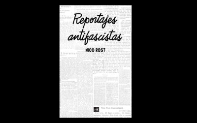 Miércoles, 14 de enero: presentación del libro ‘Reportajes antifascistas’, de Nico Rost