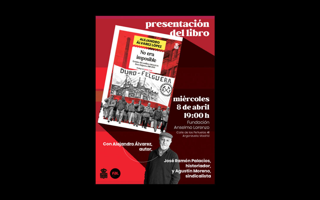 Miércoles, 8 de abril: presentación del libro ‘No era imposible. Crónica del conflicto laboral en Duro Felguera. 1989-1999’