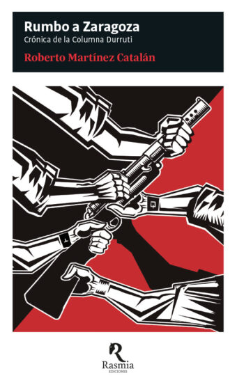 Rumbo a Zaragoza. Crónica de la Columna Durruti