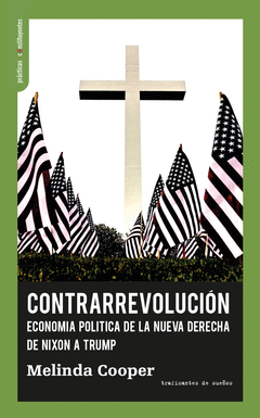 Contrarrevolución. Economía política de la nueva derecha. De Nixon a Trump